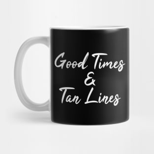 Good Times & Tan Lines Mug